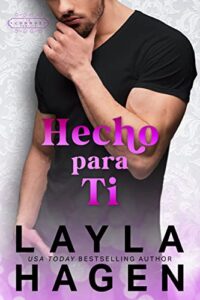 «Hecho Para Ti» de Layla Hagen