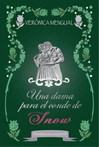 «Una dama para el conde de Snow: Disolutos sin corazón 7» de Verónica Mengual