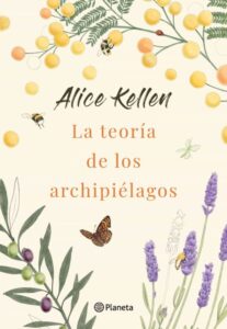 «LA TEORIA DE LOS ARCHIPIELAGOS» de ALICE KELLEN