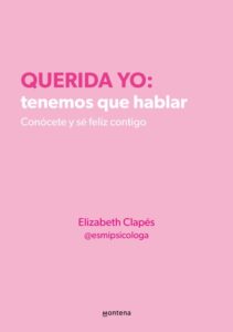 «QUERIDA YO: TENEMOS QUE HABLAR» ELISABETH CLAPES