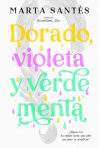 «DORADO, VIOLETA Y VERDE MENTA» de MARTA SANTES