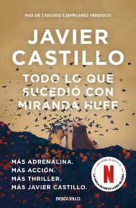 «TODO LO QUE SUCEDIO CON MIRANDA HUFF» JAVIER CASTILLO