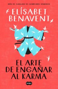 «EL ARTE DE ENGAÑAR AL KARMA» de ELISABET BENAVENT