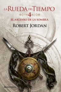 «La Rueda del Tiempo nº 04/14 El ascenso de la Sombra» de Robert Jordan
