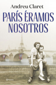 «París éramos nosotros» de Andreu Claret