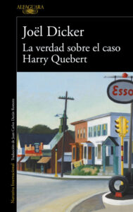 «LA VERDAD SOBRE EL CASO HARRY QUEBERT» de JOEL DICKER