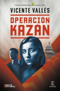 «OPERACION KAZAN (PREMIO PRIMAVERA 2022)» de VICENTE VALLES