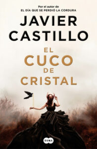 «EL CUCO DE CRISTAL» de JAVIER CASTILLO