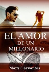 «El amor de un millonario» de Mary Cervantes