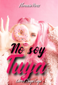«No soy Tuya» de Florencia Perez