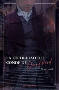 «La oscuridad del conde de Darkwood» de Rose Lowell