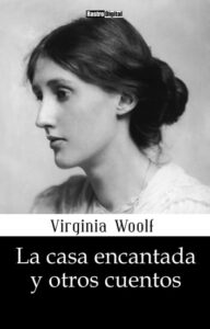«La casa encantada y otros cuentos» de Virginia Woolf