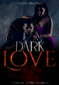«Dark Love (reyes de oscuridad #1)» de Yadira Habibi Aljamal