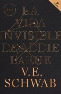 «LA VIDA INVISIBLE DE ADDIE LARUE» de V.E. SCHWAB