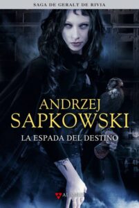 «LA ESPADA DEL DESTINO (SAGA GERALT DE RIVIA 2)» de ANDRZEJ SAPKOWSKI