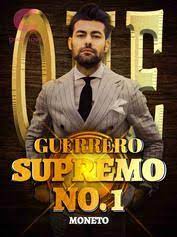 «Guerrero Supremo No. 1» de Moneto
