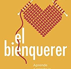 «El bienquerer: Aprende a construir relaciones emocionalmente sanas» de Paula Delgado