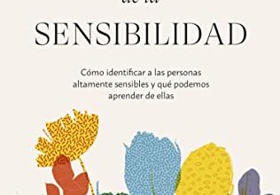 «El poder de la sensibilidad: Cómo identificar a las personas altamente sensibles y qué podemos aprender de ellas» de Kathrin Sohst