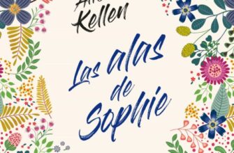 «LAS ALAS DE SOPHIE» de ALICE KELLEN