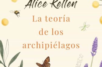 «LA TEORIA DE LOS ARCHIPIELAGOS» de ALICE KELLEN