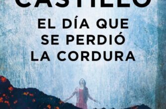 «EL DÍA QUE SE PERDIÓ LA CORDURA» JAVIER CASTILLO