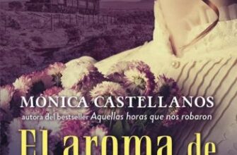 «El aroma de los anhelos» de Mónica Castellanos