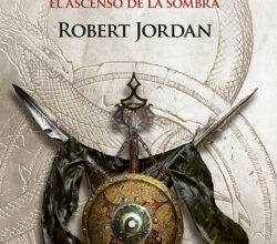 «La Rueda del Tiempo nº 04/14 El ascenso de la Sombra» de Robert Jordan