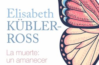 «LA MUERTE: UN AMANECER» de ELISABETH KUBLER ROSS