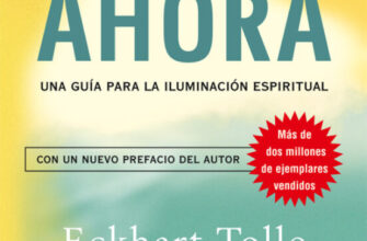 «EL PODER DEL AHORA: UNA GUIA PARA LA ILUMINACION ESPIRITUAL» de ECKHART TOLLE