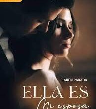 «ELLA ES MI ESPOSA» de Karen Parada