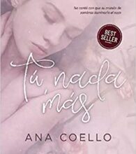 «Tú, nada más» de Ana Coello