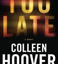 «Too Late» de Colleen Hoover