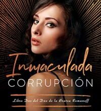 «Inmaculada Corrupción (La Bratva Romanoff 2)» de Nicole Fox